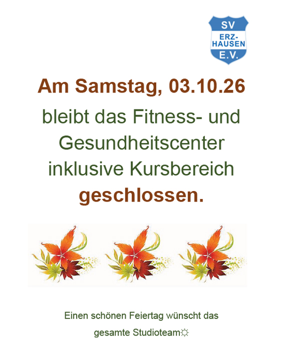 Am 03.10.2026 bleibt as Fitnesscenter geschlosseb